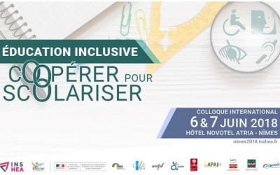INS HEA: Les 6 et 7 juin 2018 se tiendra à Nîmes le colloque international « Éducation inclusive  Coopérer pour scolariser ».