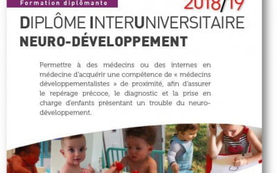 Mise en place  du nouveau Diplôme Interuniversitaire Neuro-développement à la rentrée universitaire 2018.