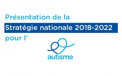Stratégie nationale pour l’autisme 2018-2022 : changeons la donne